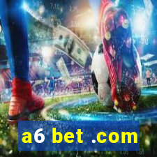 a6 bet .com
